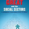 Good to Great and the Social Sectors: A Monograph to Accompany Good to Great