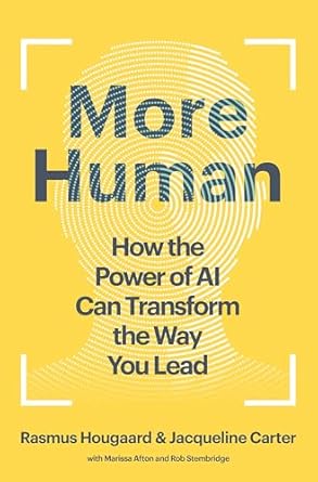 More Human: How the Power of AI Can Transform the Way You Lead