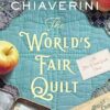 The World's Fair Quilt: An Elm Creek Quilts Novel: 23