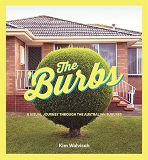 The Burbs: A Visual Journey Through the Australian Suburbs