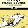 MySQL Crash Course: A Hands-on Introduction to Database Development