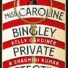 Miss Caroline Bingley, Private Detective: A delightful new historical cosy crime mystery, perfect for fans of THE BENEVOLENT SOCIETY OF ILL-MANNERED LADIES, BRIDGERTON and THE THURSDAY MURDER CLUB