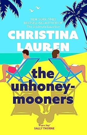 The Unhoneymooners: the TikTok sensation! Escape to paradise with this hilarious and feel good romantic comedy