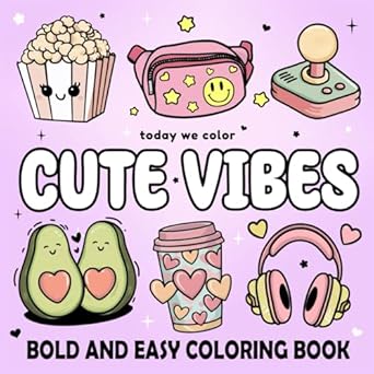 Cute Vibes: Bold and Easy Coloring Book for Adults and Kids. Simple and Big Designs Featuring Cute & Groovy Things