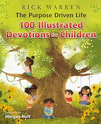 The Purpose Driven Life 100 Devotions For Children