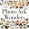 National Geographic Photo Ark Wonders: Celebrating Diversity in the Animal Kingdom