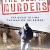 THE DELPHI MURDERS: The Quest To Find ‘The Man On The Bridge’