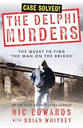 THE DELPHI MURDERS: The Quest To Find ‘The Man On The Bridge’