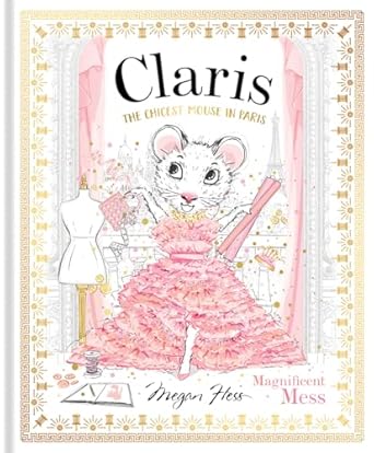 Claris: Magnificent Mess: Claris #8 (Volume 8)