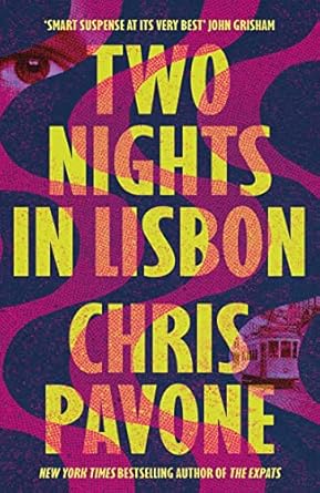 Two Nights in Lisbon: Discover the thriller John Grisham called 'smart suspense at its very best'