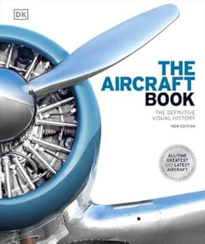 The Aircraft Book: The Definitive Visual History