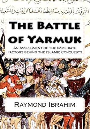 The Battle of Yarmuk: An Assessment of the Immediate Factors behind the Islamic Conquests
