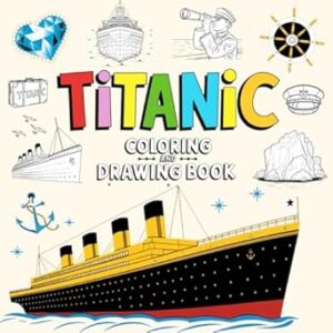 Titanic Coloring and Drawing Book: Discover the Iconic Ship Through Art and Creativity – 40 Inspiring Images to Draw and Color