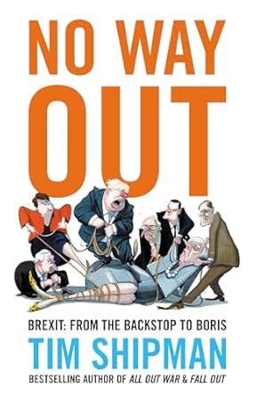No Way Out: Brexit: From the Backstop to Boris