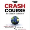 The Crash Course: An Honest Approach to Facing the Future of Our Economy, Energy, and Environment
