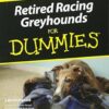 Retired Racing Greyhounds For Dummies