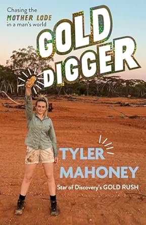 Gold Digger: Chasing the mother lode in a man's world
