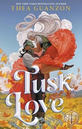 Tusk Love: (Critical Role)