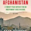 Radio Free Afghanistan: A Twenty-Year Odyssey for an Independent Voice in Kabul