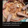 Routledge Handbook of Food as a Commons: Expanding Approaches
