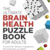 The Ultimate Brain Health Puzzle Book for Adults: Crosswords, Sudoku, Cryptograms, Word Searches, and More!