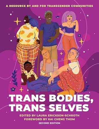 Trans Bodies Trans Selves A Resource by and for Transgender Communities