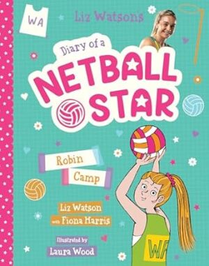 Robin Camp (Diary of a Netball Star #5)