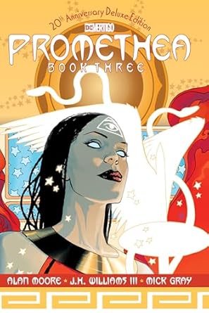 Promethea: The 20th Anniversary Deluxe Edition Book Three: The 20th Anniversary Deluxe Edition Book Three