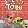 Too Cool for School (Pizza and Taco #5)