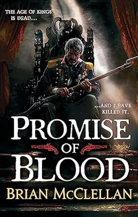 Promise of Blood: Book 1 in the Powder Mage trilogy