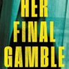 Her Final Gamble