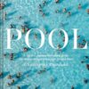 Pool: A Dip Into Outdoor Swimming Pools - The History, Design And People Behind Them