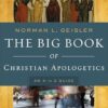 Big Book of Christian Apologetics: An A To Z Guide