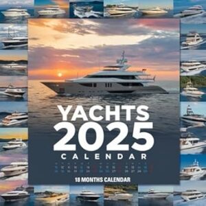Yachts Calendar 2025: A Year of Maritime Elegance