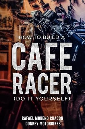 How to build a Cafe Racer? (Do it yourself)