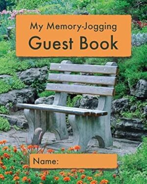 My Memory-Jogging Guest Book: Garden cover | Visitor record and log for seniors in nursing homes, eldercare situations, or for anyone who struggles to remember visit details!