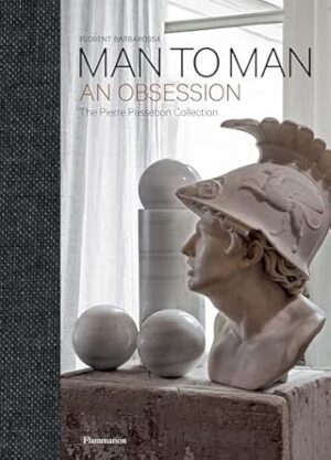 Man to Man: An Obsession, The Pierre Passebon Collection