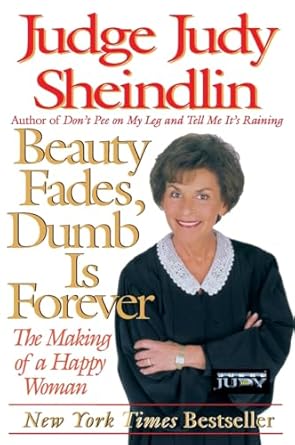 Beauty Fades/Dumb Is Forever: The Making of a Happy Woman