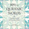 80% OF QUR'ANIC WORDS: Classified word lists for easy memorisation