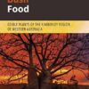 Kimberley Bush Food: Edible Plants of the Kimberley Region of Western Australia