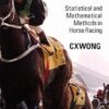 Precision: Statistical and Mathematical Methods in Horse Racing