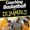 Coaching Basketball For Dummies