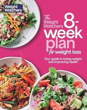The WeightWatchers 8-week plan for weight loss: Your guide to losing weight and improving health