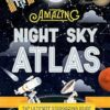 The Amazing Night Sky Atlas