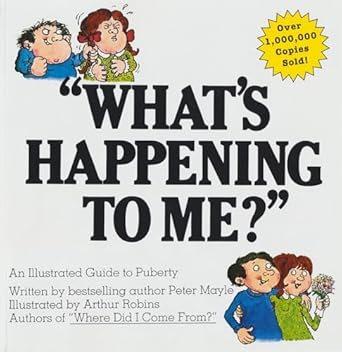 What's Happening To Me?: The Answers to Some of the World's Most Embarrassing Questions