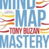 Mind Map Mastery: The Complete Guide to Learning and Using the Most Powerful Thinking Tool in the Universe