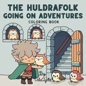The Huldrafolk Going On Adventures Coloring Book: Cozy and Relaxing Designs for Adults and Teens