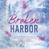 Broken Harbor: Emotional. Gripping. Romantic. The third book in your new small town romance obsession