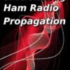 The Fast Track to Understanding Ham Radio Propagation