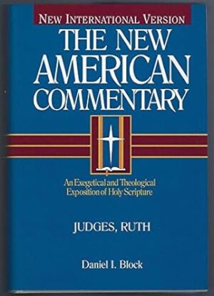 Judges, Ruth: An Exegetical and Theological Exposition of Holy Scripture Volume 6